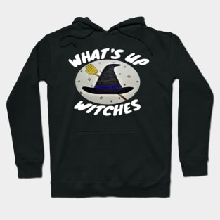 Whats Up Witches Greeting Card, Funny Halloween Gift Idea (Landscape) Hoodie